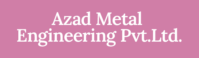 Azad Metal Engineering Pvt.Ltd.